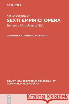 Adversus dogmaticos Sextus Empiricus, Hermann Mutschmann 9783110256284 De Gruyter - książka