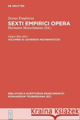 Adversus mathematicos Sextus Empiricus, Jürgen Mau, Jürgen Mau 9783110256307 De Gruyter - książka