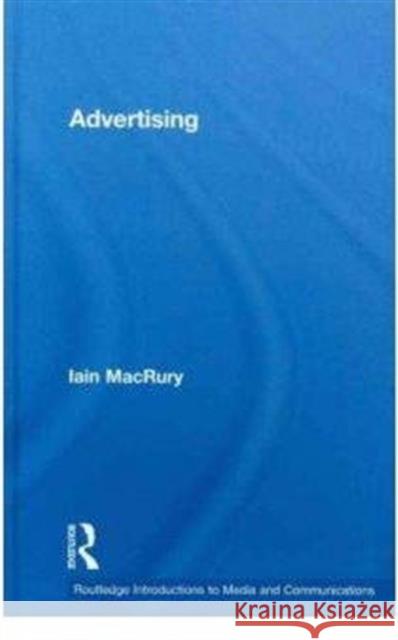 Advertising Iain MacRury 9780415577113 Routledge - książka