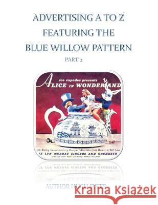 Advertising A To Z Featuring The Blue Willow Pattern Part 2 Sykes, Hugh 9781517167196 Createspace - książka