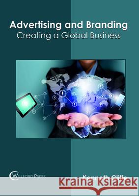 Advertising and Branding: Creating a Global Business Kenneth Cliffe 9781682854556 Willford Press - książka