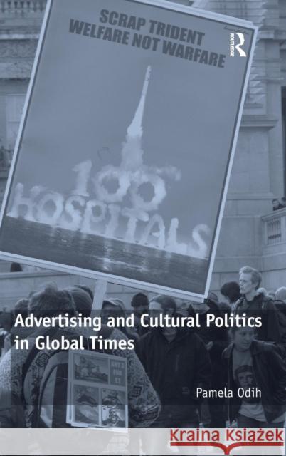 Advertising and Cultural Politics in Global Times  9780754677116 Ashgate Publishing Limited - książka