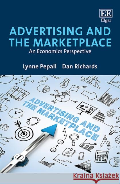 Advertising and the Marketplace: An Economics Perspective Lynne Pepall Dan Richards  9781788978118 Edward Elgar Publishing Ltd - książka