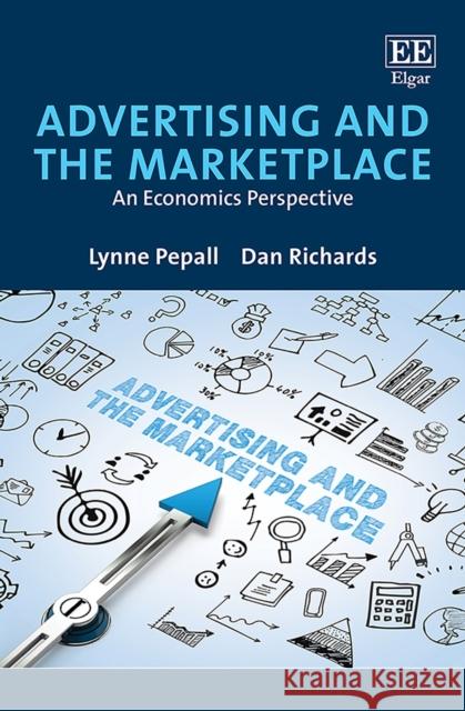 Advertising and the Marketplace: An Economics Perspective Lynne Pepall Dan Richards  9781788978132 Edward Elgar Publishing Ltd - książka