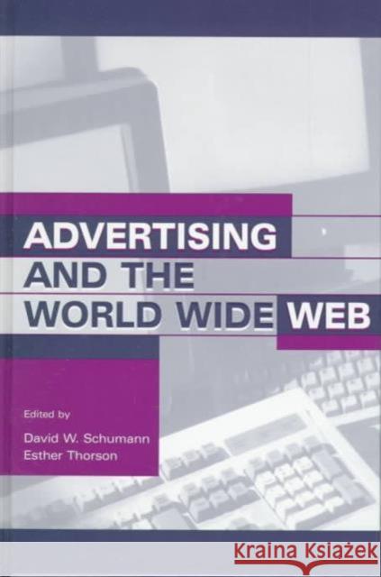 Advertising and the World Wide Web Schumann                                 Esther Thorson David W. Schumann 9780805831481 Lawrence Erlbaum Associates - książka