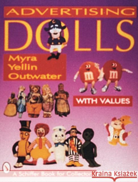 Advertising Dolls Myra Yellin Outwater 9780764303036 Schiffer Publishing - książka