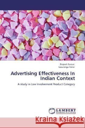 Advertising Effectiveness In Indian Context Brajesh Kumar,   Dr, Gouranga Patra 9783848423484 LAP Lambert Academic Publishing - książka