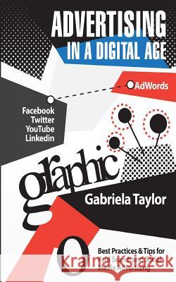 Advertising In A Digital Age Taylor, Gabriela 9781480049611 Createspace - książka
