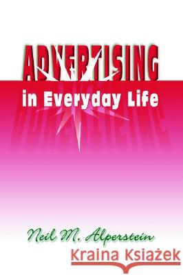 ADVERTISING IN EVERYDAY LIFE Neil M. (Loyola College, Maryland, Usa) Alperstein 9781572735132 HAMPTON PRESS - książka