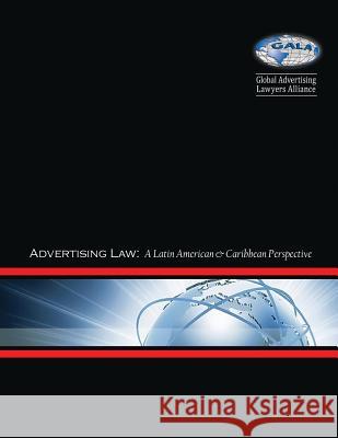 Advertising Law: A Latin American & Caribbean Perspective Global Advertising Lawyer 9781511870108 Createspace - książka