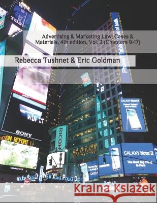 Advertising & Marketing Law: Cases & Materials, 4th Edition. Volume 2 (Chapters 9-17) Rebecca Tushnet Eric Goldman 9781790833627 Independently Published - książka