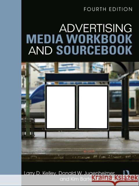 Advertising Media Workbook and Sourcebook Larry D. Kelley Kim Bartel Sheehan Donald W. Jugenheimer 9780765640949 Routledge - książka