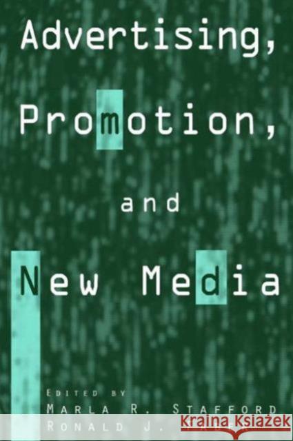 Advertising, Promotion, and New Media Marla R. Stafford Ronald J. Faber 9780765613165 M.E. Sharpe - książka