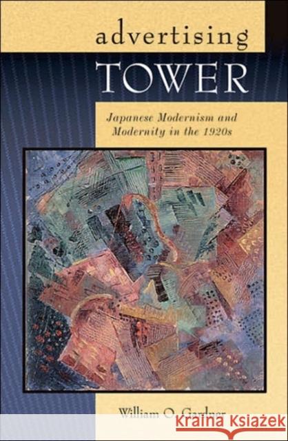 Advertising Tower: Japanese Modernism and Modernity in the 1920s William O. Gardner 9780674021297 Harvard University Press - książka