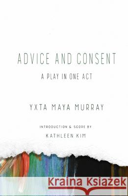 Advice and Consent: A Play in One Act  9781940660509 Los Angeles Review of Books - książka