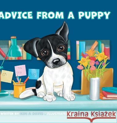 Advice from a Puppy Kim a. Davis Angela Gooliaff 9781039161498 FriesenPress - książka