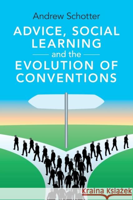 Advice, Social Learning and the Evolution of Conventions Andrew (New York University) Schotter 9781009048880 Cambridge University Press - książka