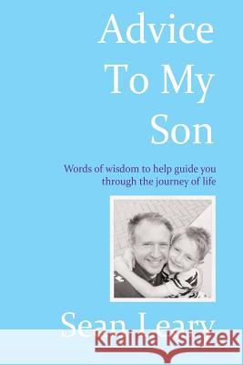 Advice To My Son Leary, Sean 9780692230060 Dreaming World Books - książka