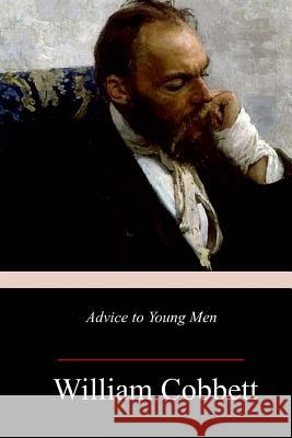 Advice to Young Men William Cobbett 9781986900270 Createspace Independent Publishing Platform - książka