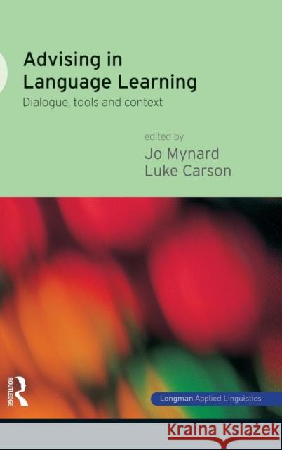 Advising in Language Learning: Dialogue, Tools and Context Jo Mynard Luke Carson 9781138836686 Routledge - książka