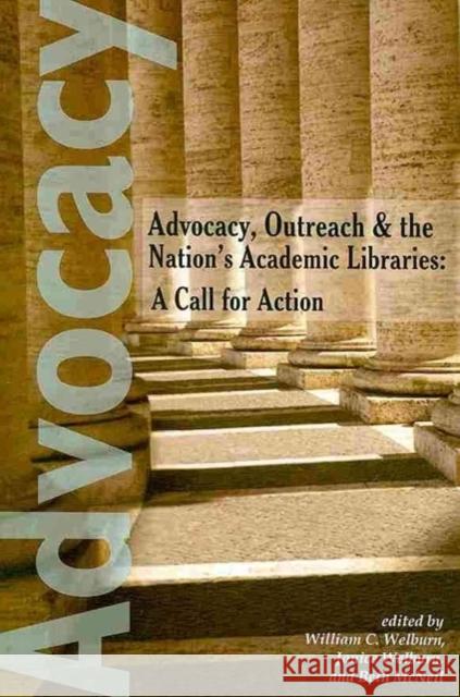 Advocacy, Outreach and the Nation's Academic Libraries: A Call for Action Beth McNeil   9780838985496 ALA Editions - książka