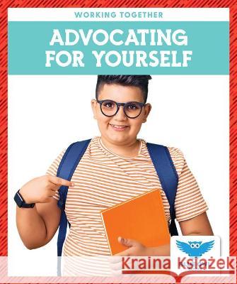 Advocating for Yourself Abby Colich 9781636901145 Blue Owl Books - książka