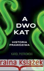 Adwokat - historia prawdziwa Karol Piotrowski 9788384231357 Novae Res - książka