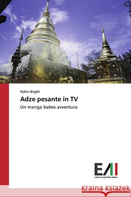 Adze pesante in TV : Un manga babes avventura Bright, Robin 9786202090353 Edizioni Accademiche Italiane - książka