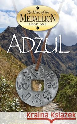 Adzul, the Heirs of the Medallion Book 1 Sage, David 9780989421003 Mr. Sages Stories - książka