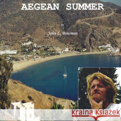 Aegean Summer John L. Bowman 9780692992982 John L. Bowman - książka