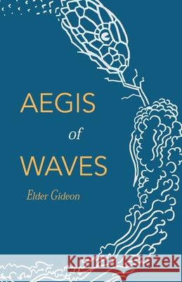 Aegis of Waves Elder Gideon 9781637529553 Atmosphere Press - książka