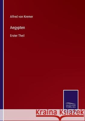 Aegypten: Erster Theil Alfred Von Kremer 9783368592301 Salzwasser Verlag - książka