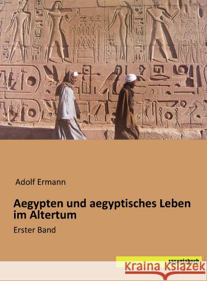 Aegypten und aegyptisches Leben im Altertum : Erster Band Adolf Ermann 9783957703880 Saxoniabuch.de - książka