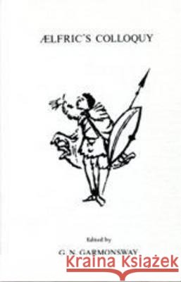Aelfric's Colloquy G. N. Garmonsway 9780859890984 Liverpool University Press - książka
