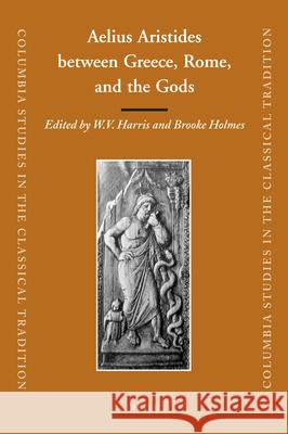 Aelius Aristides Between Greece, Rome, and the Gods W. V. Harris Brooke Holmes 9789004172043 Brill Academic Publishers - książka