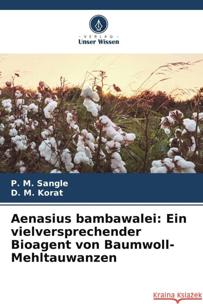 Aenasius bambawalei: Ein vielversprechender Bioagent von Baumwoll-Mehltauwanzen Sangle, P. M., Korat, D. M. 9786205098967 Verlag Unser Wissen - książka