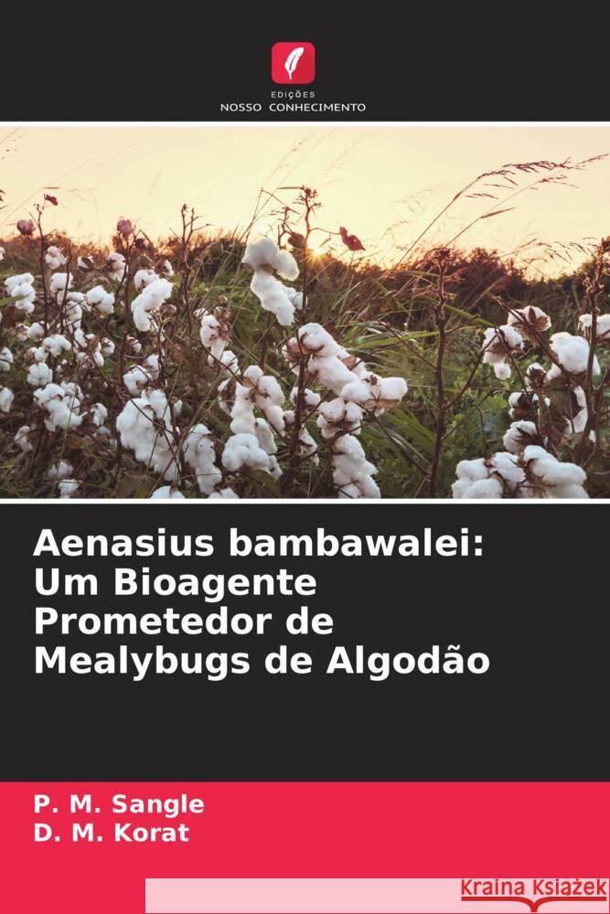 Aenasius bambawalei: Um Bioagente Prometedor de Mealybugs de Algodão Sangle, P. M., Korat, D. M. 9786205099018 Edições Nosso Conhecimento - książka