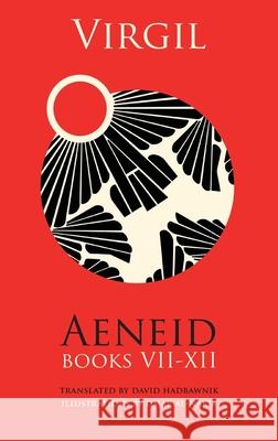 Aeneid, Books VII-XII Virgil                                   David Hadbawnik Omar Al-Nakib 9781848617636 Shearsman Books - książka