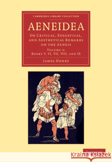 Aeneidea: Or Critical, Exegetical, and Aesthetical Remarks on the Aeneis Henry, James 9781108063920 Cambridge University Press - książka