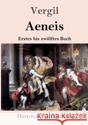 Aeneis (Großdruck): Erstes bis zwölftes Buch Vergil 9783847830474 Henricus - książka