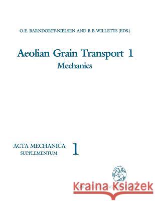 Aeolian Grain Transport 1: Mechanics Barndorff-Nielsen, Ole E. 9783211822692 Springer - książka