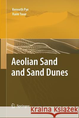 Aeolian Sand and Sand Dunes Kenneth Pye (University of Reading) Haim Tsoar  9783642426223 Springer - książka