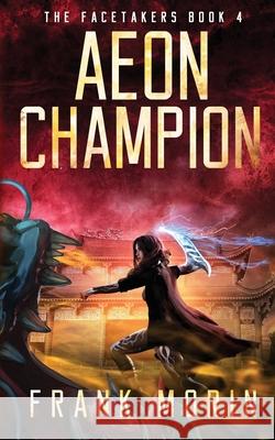 Aeon Champion: An Urban Fantasy Thriller Time Travel Roman History Adventure with a little Slow Burn Romance Frank Morin 9781946910127 Whipsaw Press - książka