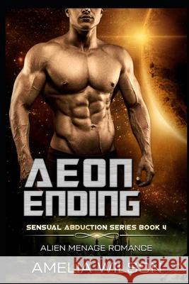 Aeon Ending: Alien Menage Romance Amelia Wilson 9781093623154 Independently Published - książka