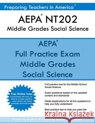 AEPA NT202 Middle Grades Social Science: AEPA Arizona Educator Proficiency Assessments America, Preparing Teachers in 9781539350729 Createspace Independent Publishing Platform - książka