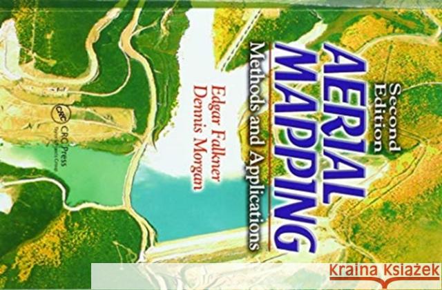 Aerial Mapping: Methods and Applications, Second Edition Dennis Morgan Edgar Falkner 9780367578725 CRC Press - książka