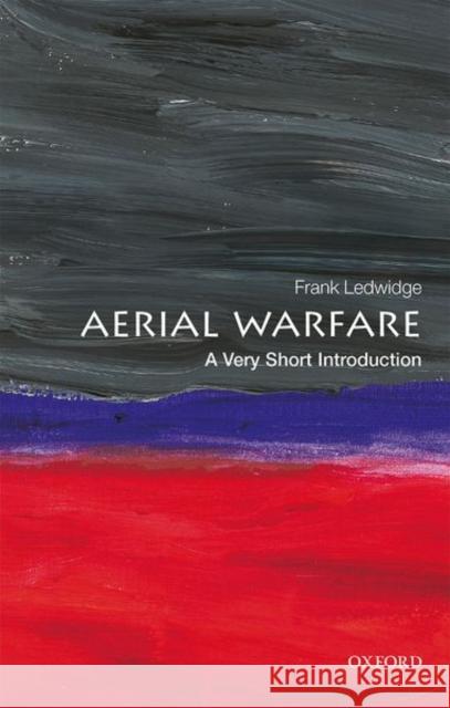 Aerial Warfare: A Very Short Introduction Frank Ledwidge 9780198804314 Oxford University Press - książka