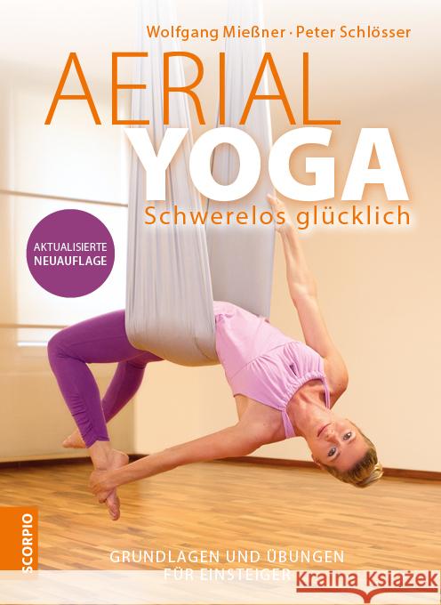 Aerial Yoga Mießner, Wolfgang, Schlösser, Peter 9783958036055 scorpio - książka