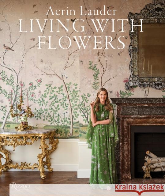 Aerin Lauder Living with Flowers Aerin Lauder 9780847843848 Rizzoli International Publications - książka