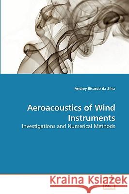 Aeroacoustics of Wind Instruments Andrey Ricardo D 9783639210644 VDM Verlag - książka